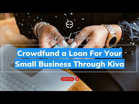 Crowdfund a Loan for your Small Business through KIVA