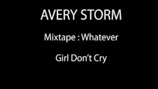 Avery Storm: Girl Dont Cry
