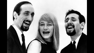 Peter, Paul &amp; Mary - Early In The Morning