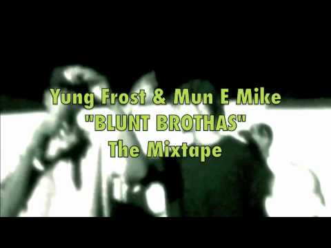 Yung Frost & Mun E Mike 