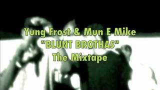 Yung Frost & Mun E Mike 