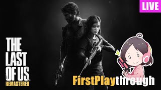 【The Last of Us Remastered】ラスアス2の発売を待つ配信#2 [初見プレイ]