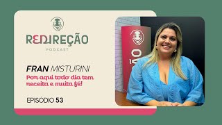 RECEITAS E MUITA FÉ | Fran Misturini | Podcast ReDireção - Episódio 53 | IPP TV
