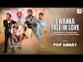 I Wanna Fall In Love Pop Kaun Kunal Khemu Saurabh Shukla Nupur Sanon Farhad Sharvi Yadav