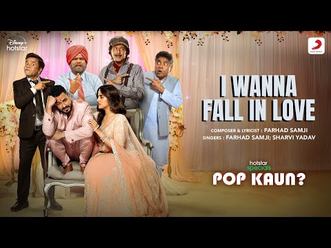 I Wanna Fall In Love | Pop Kaun? | Kunal Khemu, Saurabh Shukla, Nupur Sanon |Farhad; Sharvi Yadav