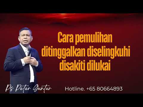 CARA PEMULIHAN DISAKITI DISELINGKUHI DI HIANATI  DAN DI LUKAI      - PETER GUNTUR