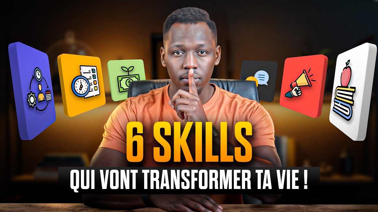 6 Compétences Incontournables Pour Changer Ta Vie en 2025