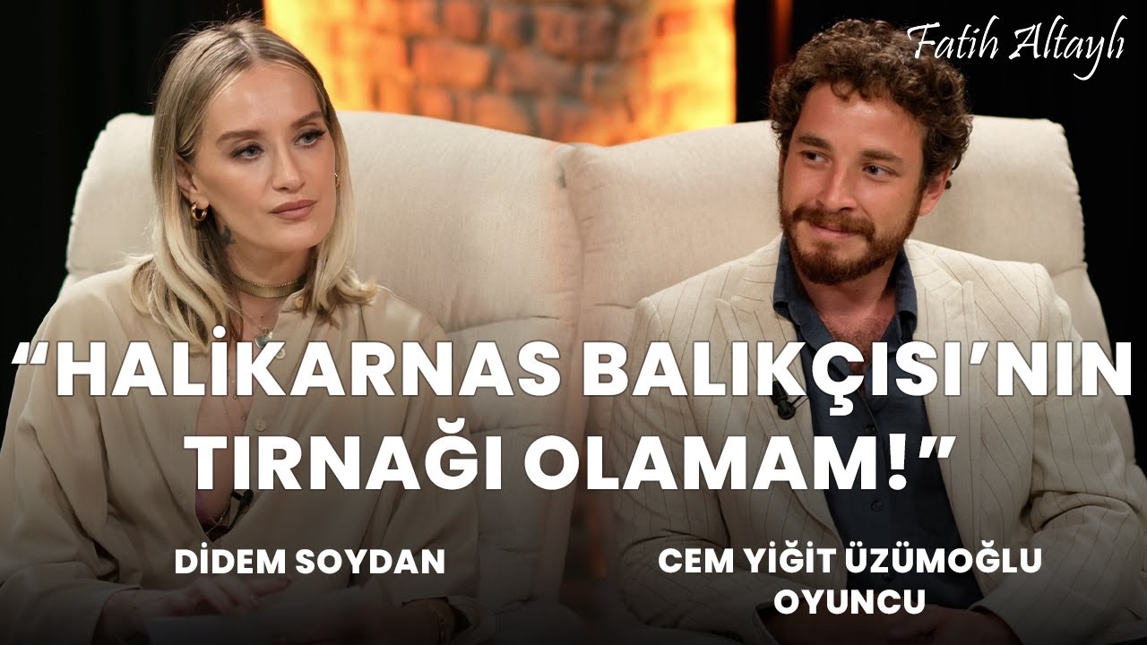 "Halikarnas Balıkçısı'nın tırnağı olamam!" / Didem Soydan & Cem Yiğit Üzümoğlu