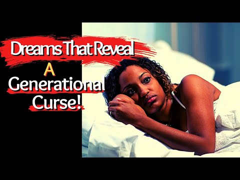 Dreams That Reveal a Generational Curse/Biblical Dream Interpretation!