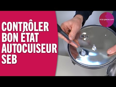 Comment contrôler le bon fonctionnement d'une cocotte-minute Seb ?