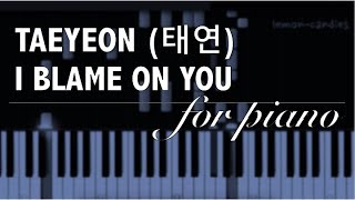 Taeyeon (태연) - I Blame On You - Piano