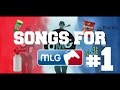 TOP 10 SONGS FOR MLG EDIT!! #1 
