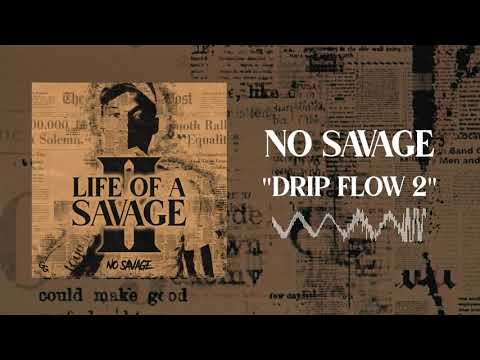 No Savage - Drip Flow 2 [Official Audio]