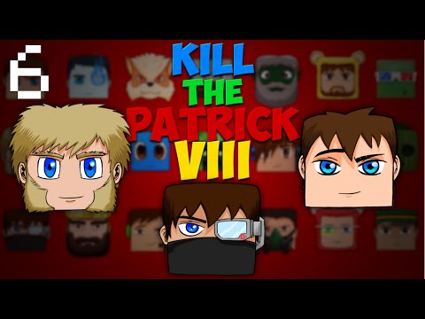 Kill the Patricks 8 - Ep.6 : La chasse est ouverte