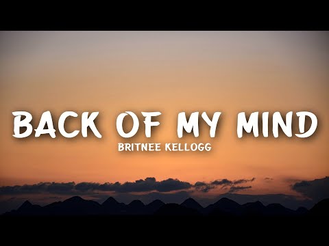 Britnee Kellogg - Back Of My Mind (Lyrics)