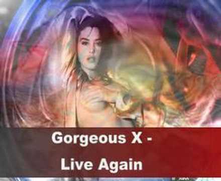 Gorgeous X - Live Again