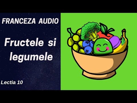 Franceza AUDIO (10) - Fructele si legumele (Les fruits et les légumes)
