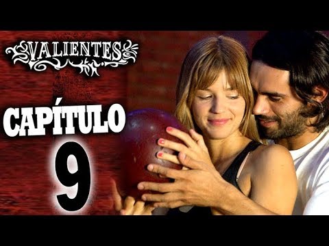 VALIENTES - Capítulo 9 - ALTA DEFINICIÓN