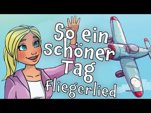 Video thumbnail for So ein schöner Tag (Fliegerlied)