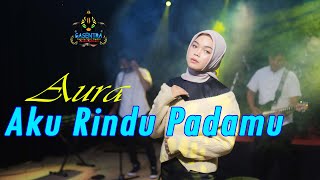Download lagu AKU RINDU PADAMU - AURA BILQYS (Dangdut) mp3