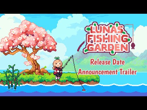 Luna's Fishing Garden - Release Date Announcement Trailer thumbnail