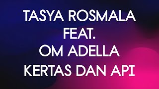 Download lagu TASYA ROSMALA FEAT OM ADELLA - KERTAS DAN API - LIRIK mp3 Download lagu TASYA ROSMALA FEAT OM ADELLA - KERTAS DAN API - LIRIK mp3