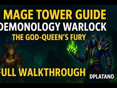 Mage Tower Guide: Demonology Warlock vs. The God-Queen’s Fury (Full Walkthrough)
