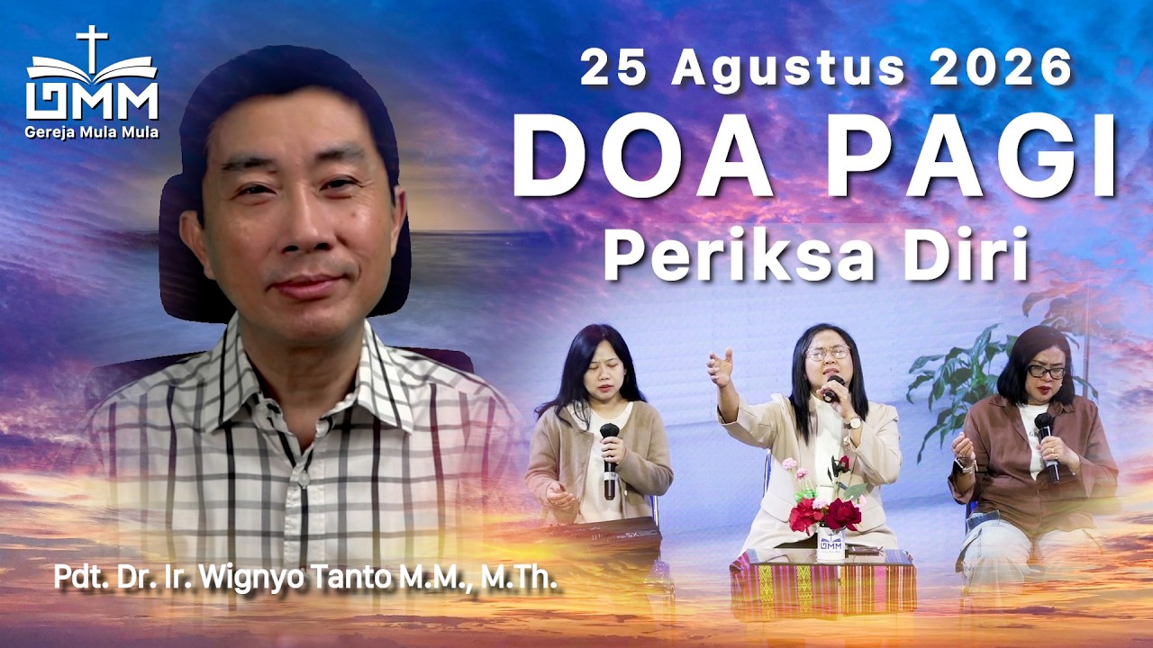 DOA PAGI | Periksa Diri – 25 Agustus 2026 | Ps. Dr. Wignyo Tanto
