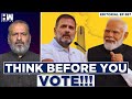 Editorial With Sujit Nair | Think Before You Vote!!! | Lok Sabha Elections