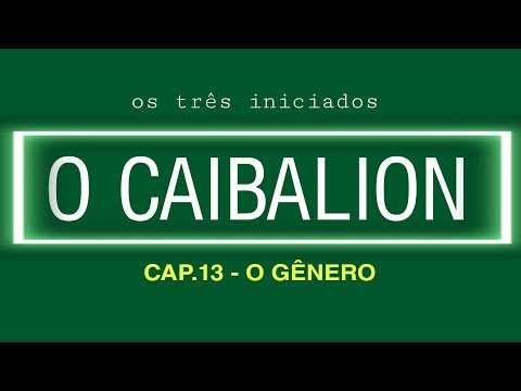O GENERO - cap.13 - O Caibalion