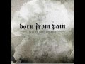 BORN FROM PAIN - In Love With The End 2005 ...