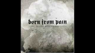 BORN FROM PAIN - In Love With The End 2005 [FULL ALBUM]