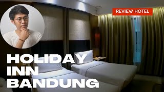 Review Hotel Holiday Inn Bandung Lumayan Ada Gosokannya