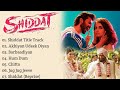 Shiddat Full Album Audio Jukebox Sunny Kaushal Radhika Madan Mohit Raina Diana Penty Hindisongs