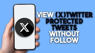 How To View (X)Twitter Protected Tweets Without Follow  Can I View Protected Tweets On Twitter