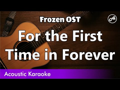 Frozen ost - For the First Time in Forever (karaoke acoustic)