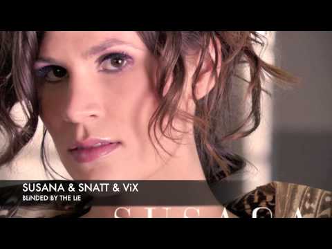 Susana & Snatt & Vix   Blinded by the Lie Album Edit)
