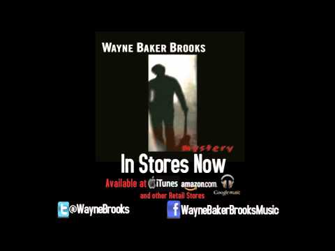 Wayne Baker Brooks - Mystery