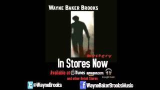 Wayne Baker Brooks - Mystery