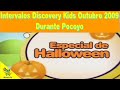 Intervalos Discovery Kids Outubro 2009 Durante Pocoyo EspecialDeHalloween2009