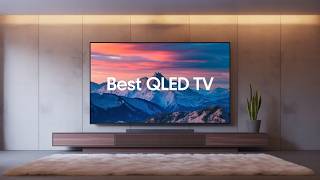 Best QLED TV 2025 👌 The Ultimate QLED TV Buying Guide