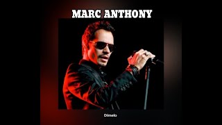 MARC  ANTHONY - DIMELO  (LETRA)