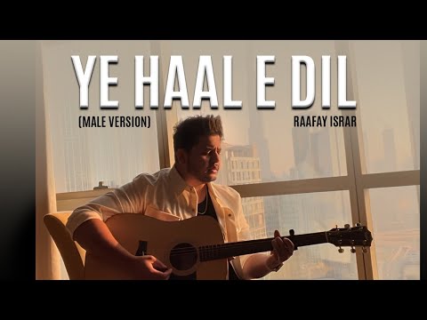 Raafay Israr I Ye Haal e Dil (Male Version) | Pehchaan OST | Heartfelt Vocals