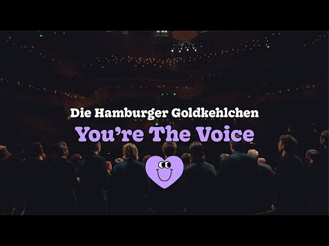 Die Hamburger Goldkehlchen - You're The Voice (Live from Elbphilarmonie)