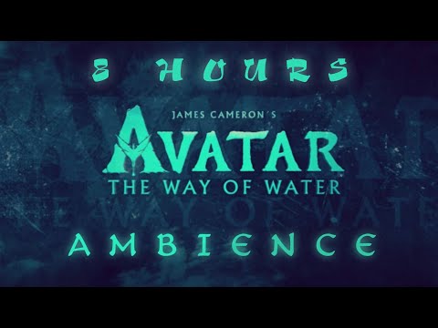 Avatar: The Way of Water | Ambient Soundscape | 8 Hours