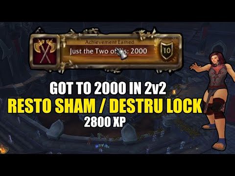 GOT 2000 ARENA RATING IN WOTLK - DESTRUCTION WARLOCK & RESTORATION SHAMAN 2800 XP  - BUALOCK
