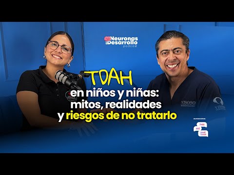 TDAH en niños: Mitos, realidades y riesgos de no tratarlo | Podcast con Valeria Carrillo
