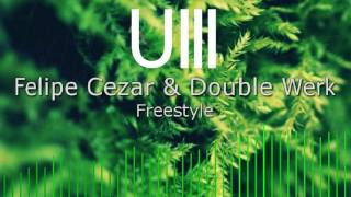 Felipe Cezar feat. Double Werk - Freestyle (Original Mix) [Under Noize]