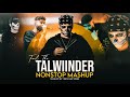 Feel The Talwiinder Nonstop Mashup 2025 Ft Ap Dhillon Nonstop Jukebox