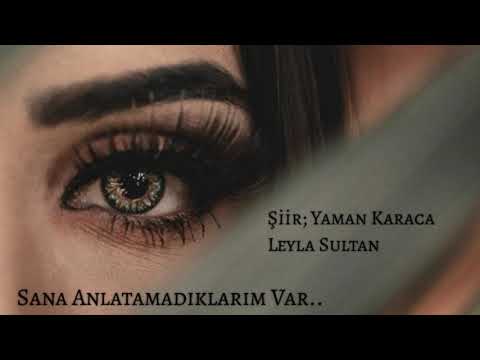 SANA ANLATAMADIKLARIM VAR..